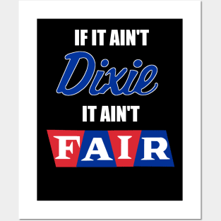 If It Ain't Dixie... It Ain't Fair. Posters and Art